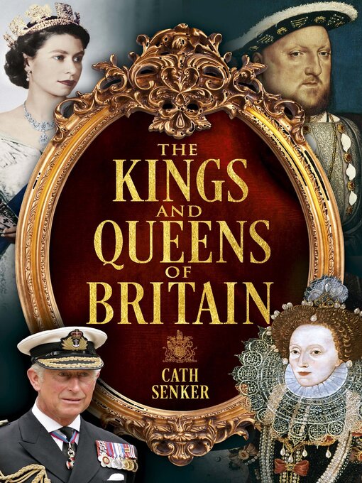 Title details for The Kings and Queens of Britain by Cath Senker - Available
